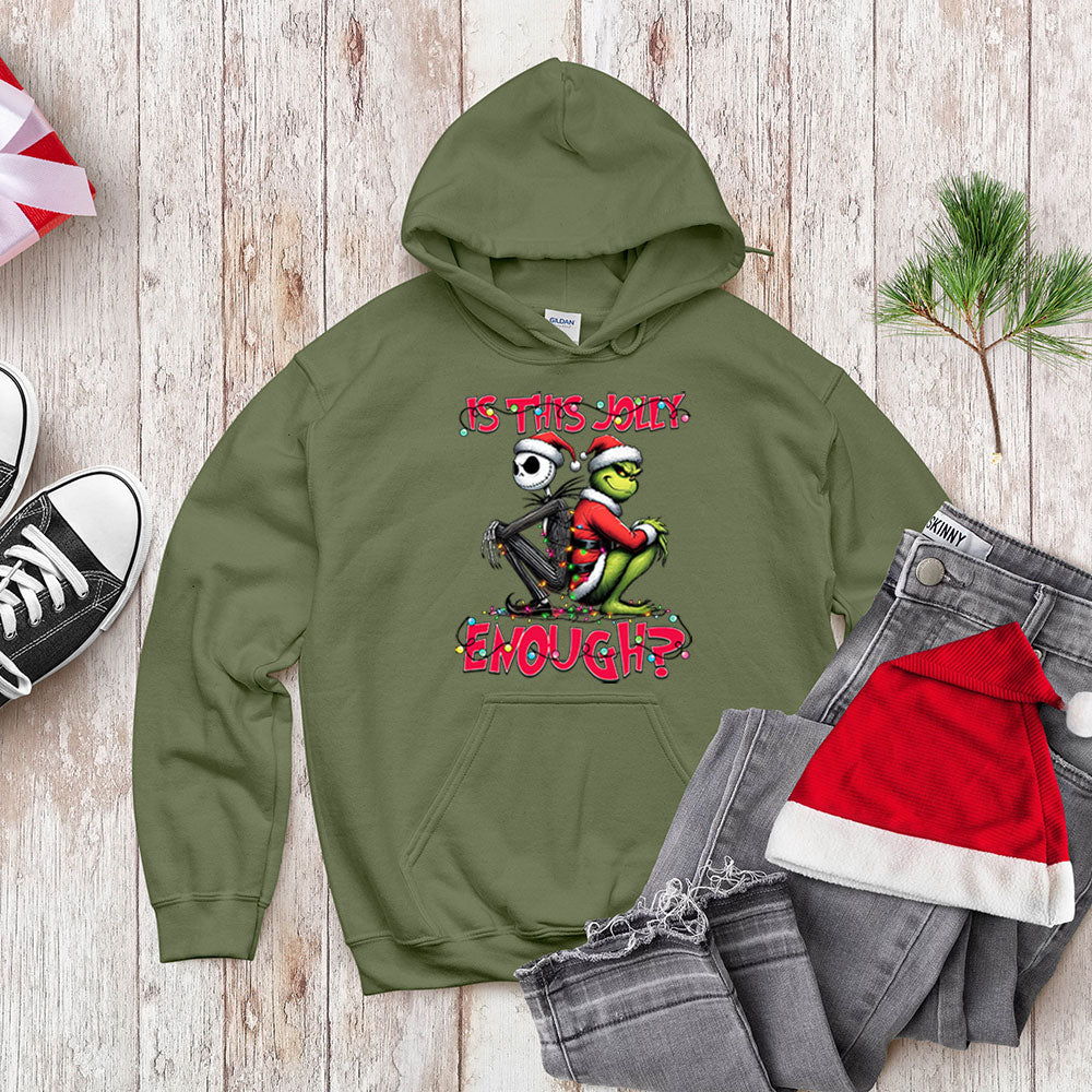 Funny Grinch Shirt, Is This Jolly Enough, Holiday Sweatshirt Hoodie Christmas Gift