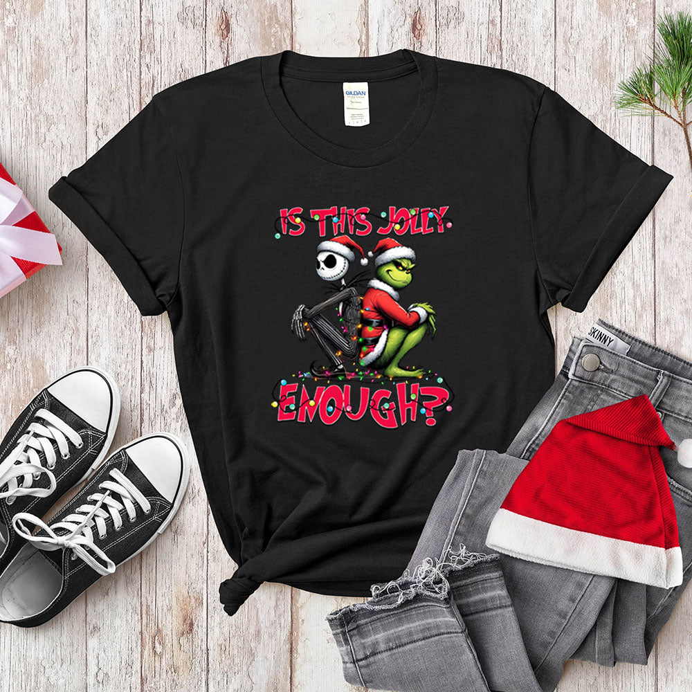 Funny Grinch Shirt, Is This Jolly Enough, Holiday Sweatshirt Hoodie Christmas Gift