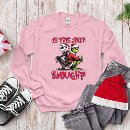 Funny Grinch Shirt, Is This Jolly Enough, Holiday Sweatshirt Hoodie Christmas Gift