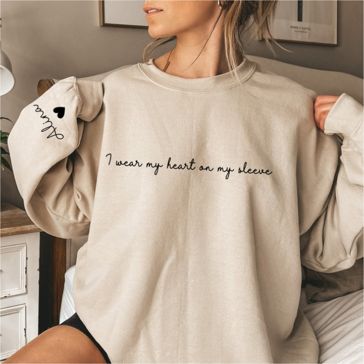 I Wear My Heart on My Sleeve - Custom Women Sweatshirt , Hoodie