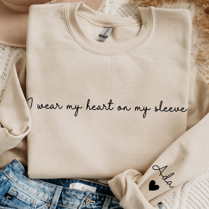 I Wear My Heart on My Sleeve - Custom Women Sweatshirt , Hoodie